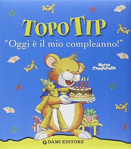 Oggi è il mio compleanno! Topo Tip