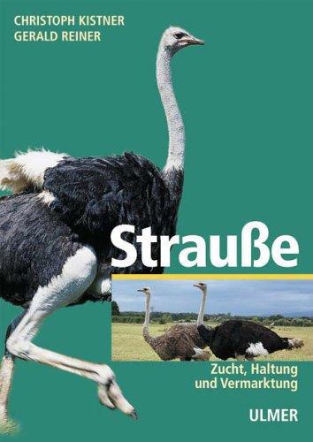 Strauße: Zucht - Haltung - Vermarktung