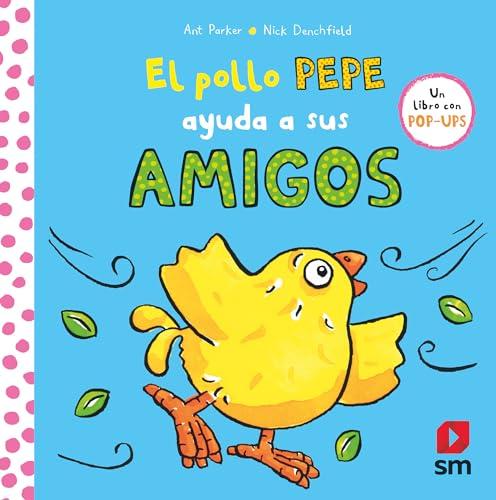 El pollo Pepe ayuda a sus amigos (El pollo Pepe y sus amigos)