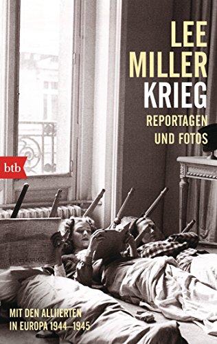 Krieg: Mit den Alliierten in Europa 1944-1945. Reportagen und Fotos