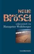 Neue Brösel. aufgesammelt von Hanspeter Wolfsberger