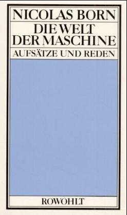 Die Welt der Maschine: Aufsätze und Reden