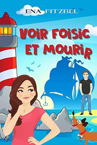 Voir Foisic et mourir: Un mystère cosy plein d’humour et de charme (Les petites enquêtes de Jade)