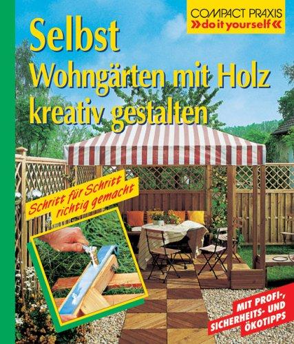 Selbst Wohngärten mit Holz kreativ gestalten