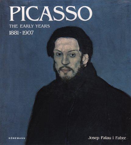 Picasso - The Early Years 1881-1907