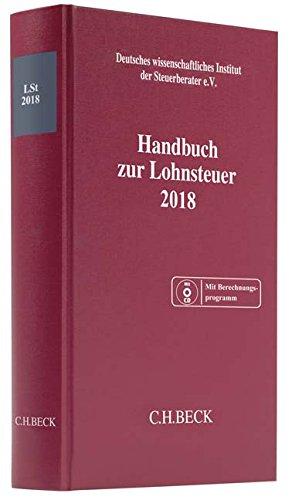 Handbuch zur Lohnsteuer 2018: Rechtsstand: 1. März 2018 (Schriften des Deutschen wissenschaftlichen Steuerinstituts der Steuerberater e.V.)