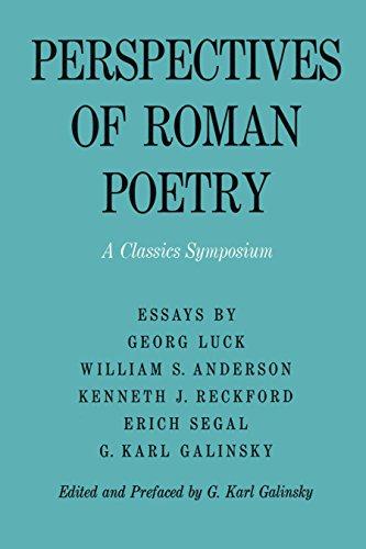 Perspectives of Roman Poetry: A Classics Symposium (Symposia in the Arts and the Humanities, Band 1)