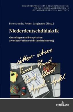 Niederdeutschdidaktik: Grundlagen und Perspektiven zwischen Varianz und Standardisierung (Regionalsprache und regionale Kultur: Mecklenburg-Vorpommern im ostniederdeutschen Kontext, Band 4)