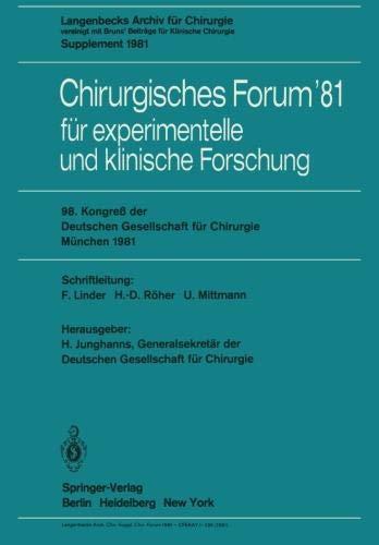 Chirurgisches Forum 81 für experimentelle und klinische Forschung: 98. Kongreß der Deutschen Gesellschaft für Chirurgie, München, 22. bis 25. April 1981 (Deutsche Gesellschaft für Chirurgie, Band 81)