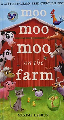 Moo Moo Moo on the Farm (A Lift-And-Learn Peek-Through Book)