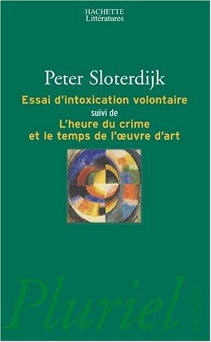 Essai d'intoxication volontaire. L'heure du crime et le temps de l'oeuvre d'art