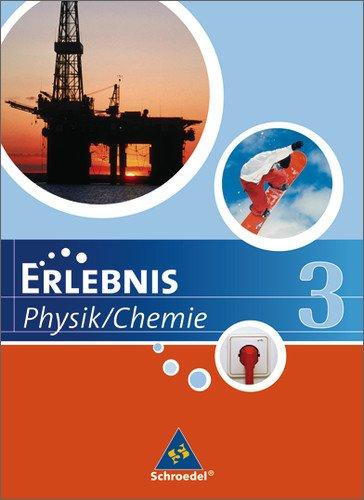 Erlebnis Physik / Chemie - Ausgabe 2007 für Hauptschulen in Niedersachsen: Schülerband 3