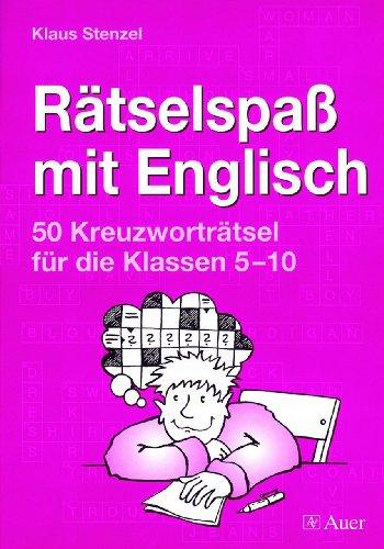 Rätselspaß mit Englisch: 50 Kreuzworträtsel für die Klassen 5-10