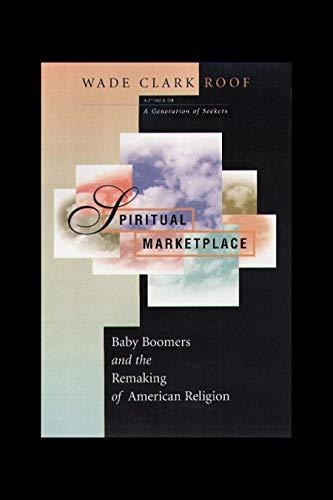 Spiritual Marketplace: Baby Boomers and the Remaking of American Religion