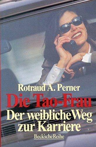 Die Tao-Frau: Der weibliche Weg zur Karriere (Beck'sche Reihe)