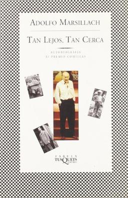 Tan lejos, tan cerca : mi vida (Fabula (tusquets))