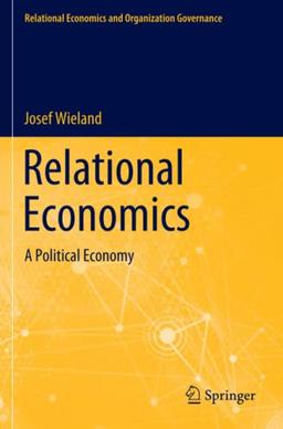 Relational Economics: A Political Economy (Relational Economics and Organization Governance)