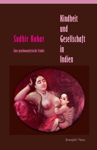 Kindheit und Gesellschaft in Indien: Eine psychoanalytische Studie