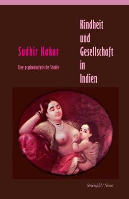 Kindheit und Gesellschaft in Indien: Eine psychoanalytische Studie