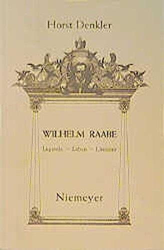 Wilhelm Raabe: Legende - Leben - Literatur