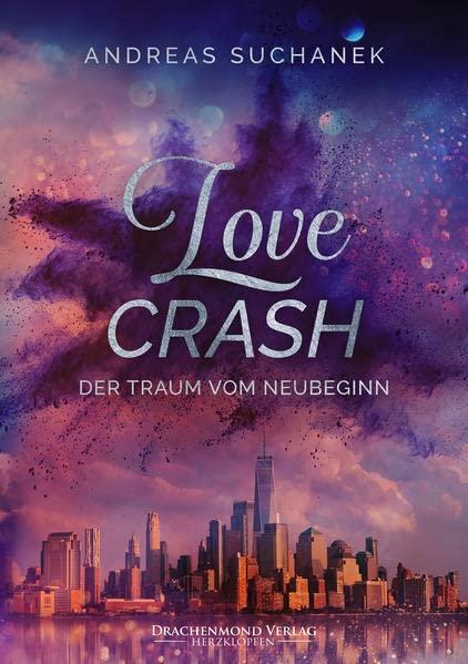 Love Crash: Der Traum vom Neubeginn (Herzdrachen)