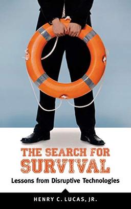 The Search for Survival: Lessons from Disruptive Technologies