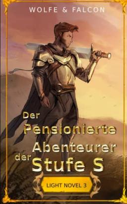 Der Pensionierte Abenteurer der Stufe S: Volume III (Ranobe) (Die Splitterfaust, Band 3)