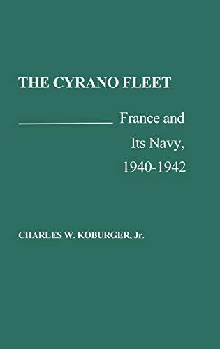 The Cyrano Fleet: France and Its Navy, 1940-42