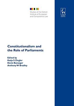 Constitutionalism and the Role of Parliaments (Studies of the Oxford Institute of European and Comparative Law, Band 3)