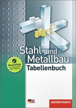 Stahl- und Metallbau Tabellenbuch: 1. Auflage, 2013