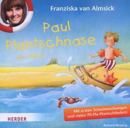 Paul Plantschnase am Meer: Mit ersten Schwimmübungen und vielen Pli-Pla-Plantschliedern