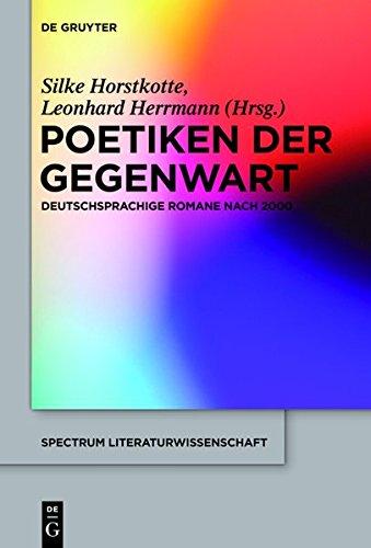 Poetiken der Gegenwart: Deutschsprachige Romane nach 2000 (spectrum Literaturwissenschaft / spectrum Literature, Band 37)