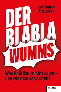 Der Blabla-Wumms: Was Politiker (nicht) sagen – und wie man es versteht