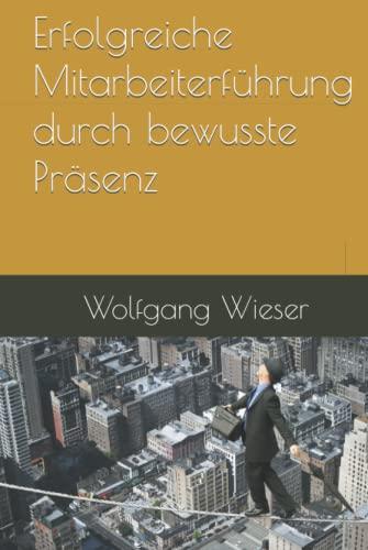 Erfolgreiche Mitarbeiterführung durch bewusste Präsenz