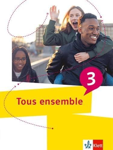 Tous ensemble 3: Schulbuch 3. Lernjahr (Tous ensemble. Ausgabe ab 2022)