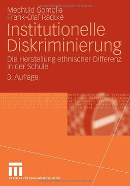 Institutionelle Diskriminierung: Die Herstellung ethnischer Differenz in der Schule