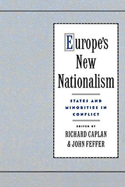 Europe's New Nationalism: States and Minorities in Conflict