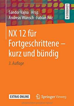 NX 12 für Fortgeschrittene ‒ kurz und bündig