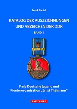 Katalog der Auszeichnungen und Abzeichen der DDR, Band 1: Freie Deutsche Jugend und Pionierorganisation Ernst Thälmann