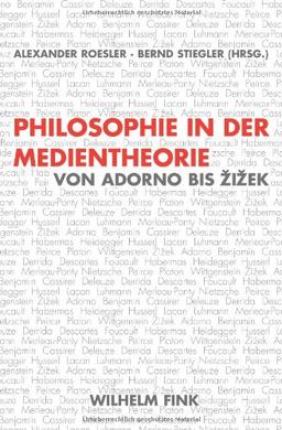 Philosophie in der Medientheorie: Von Adorno bis Zizek