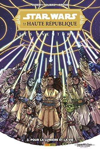 Star Wars : la Haute République : les aventures. Vol. 3. Pour la lumière et la vie