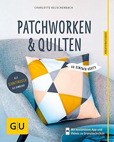 Patchworken und Quilten: So einfach geht's (GU Kreativratgeber)