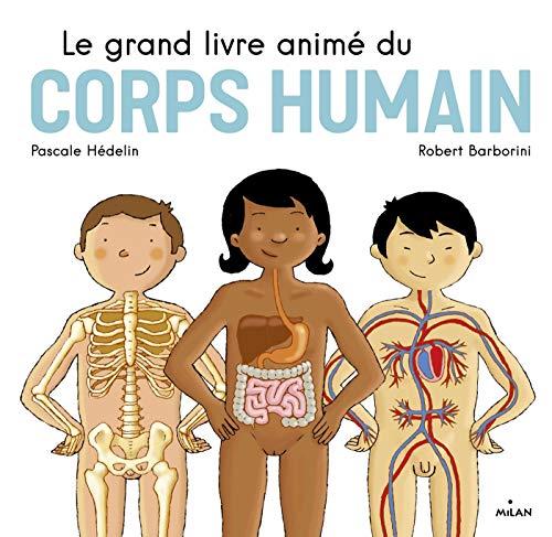 Le grand livre animé du corps humain