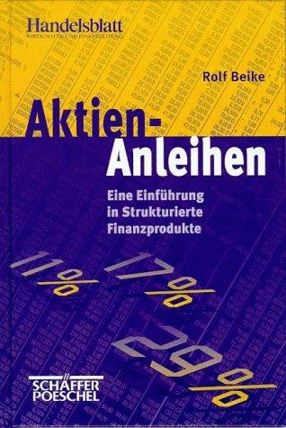 Aktien- Anleihen. Eine Einführung in Strukturierte Finanzprodukte