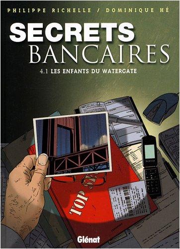 Secrets bancaires. Vol. 4-1. Les enfants du Watergate