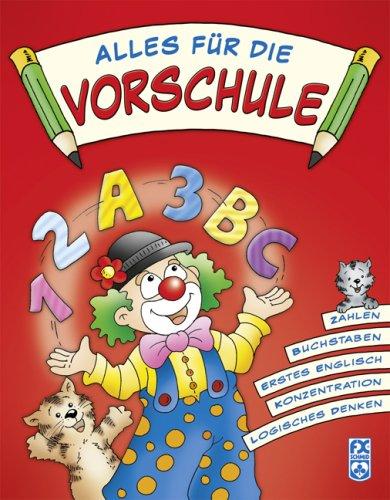 Alles für die Vorschule: Zahlen, Buchstaben, Erstes Englisch, Konzentration, Logisches Denken