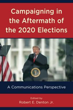 Campaigning in the Aftermath of the 2020 Elections: A Communications Perspective