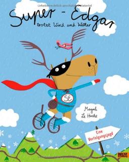 Super-Edgar trotzt Wind und Wetter: Eine Verfolgungsjagd. Vierfarbiges Pappbilderbuch