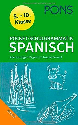 PONS Pocket-Schulgrammatik Spanisch: 5. - 10. Klasse Alle wichtigen Regeln im Taschenformat  für Gymnasium und Realsc