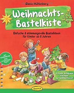 Weihnachts-Bastelkiste: Einfache & stimmungsvolle Bastelideen für Kinder ab 2 Jahren